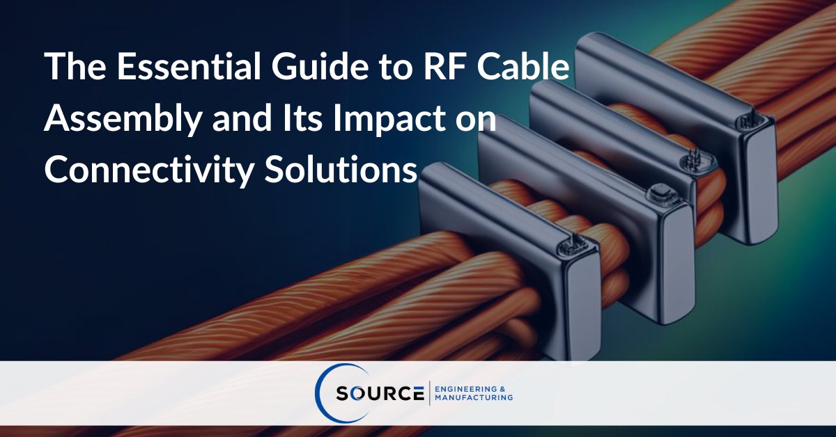 The Essential Guide To RF Cable Assembly